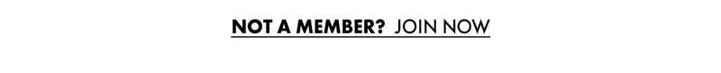 Not a Member?  Join Now