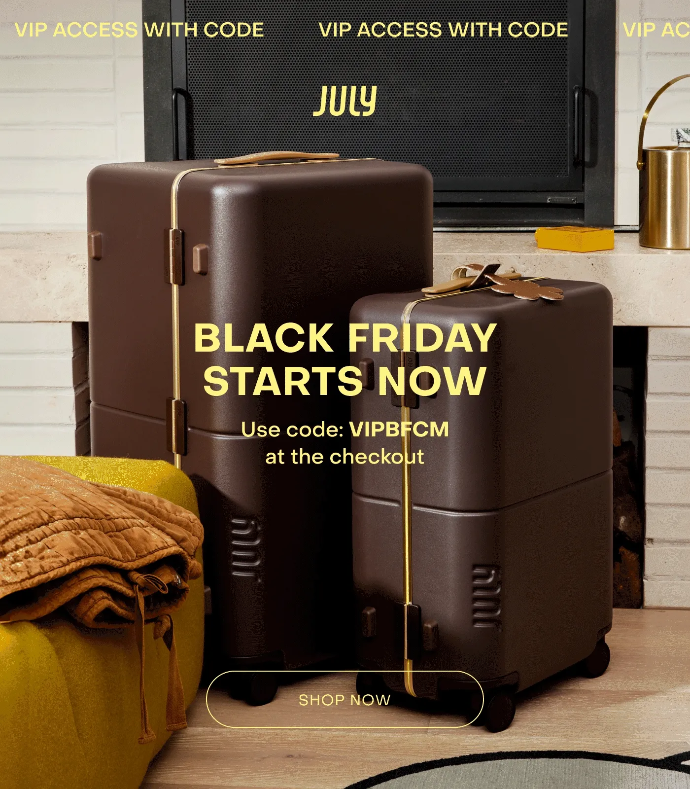BLACK FRIDAY STARTS NOW. Use code: VIPBFCM at the checkout