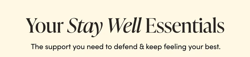 Your Stay Well Essentials