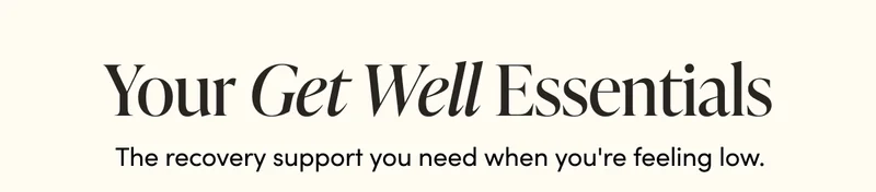 Your Get Well Essentials