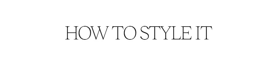 HOW TO STYLE IT