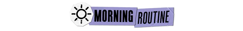 Morning Routine