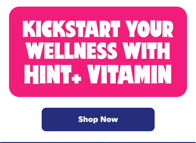 Kickstart your wellness with Hint+ Vitamin