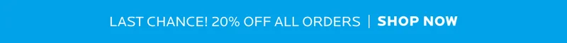 Last Chance 20% off All Orders