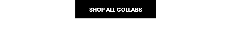 Shop All Collabs