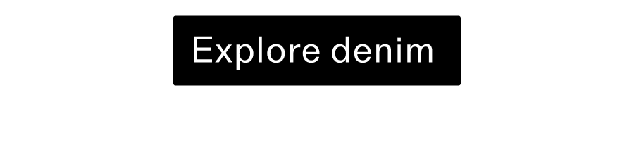 Explore denim CTA
