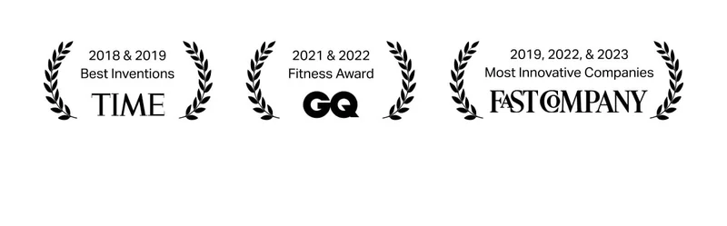 2018 & 2019 Best Inventions - TIME | 2021 & 2022 Fitness Award GQ | 2019, 2022 & 2023 Most Innovative Companies - Fast Company