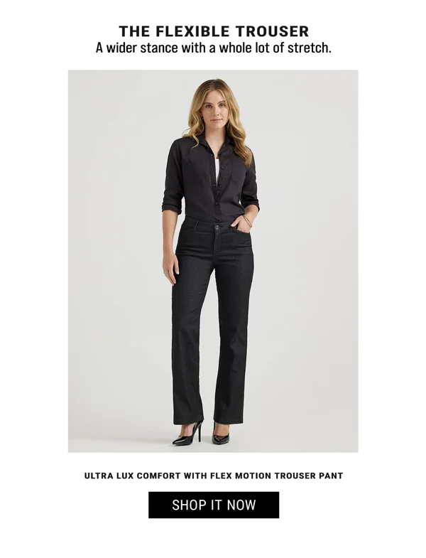 The Flexible Trouser. A wider stance with a whole lot of stretch. Ultra Lux Comfort With Flex Motion Trouser Pant. Shop It Now