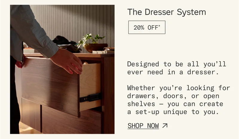 Save 20% on The Dresser System