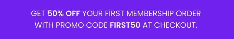 Get 50% off your first membership order with promo code FIRST50 at checkout.