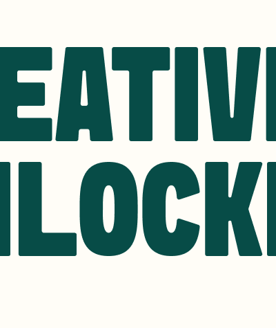 CREATIVITY UNLOCKED