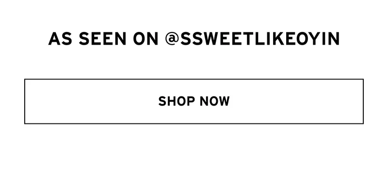 AS SEEN ON @SSWEETLIKEOYIN