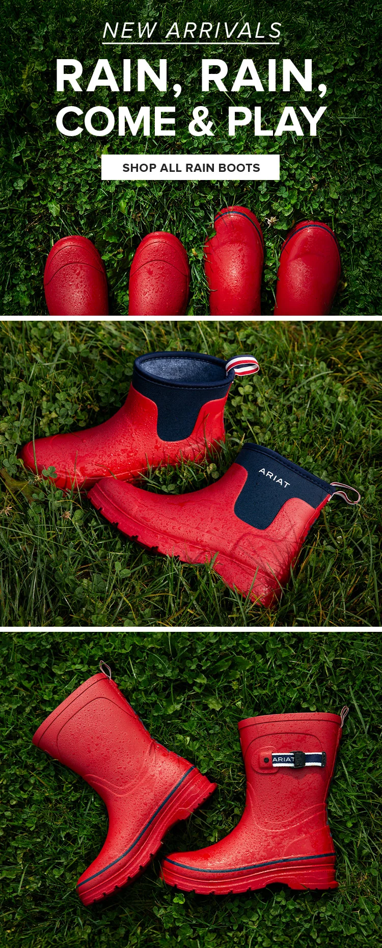 NEW ARRIVALS. RAIN, RAIN, COME AND PLAY | SHOP ALL RAIN BOOTS