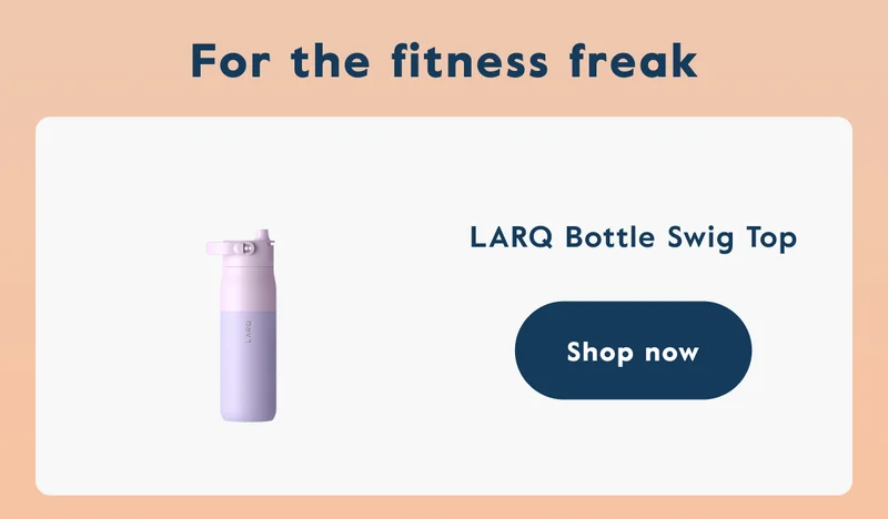 For the fitness freak - LARQ Bottle Swig Top