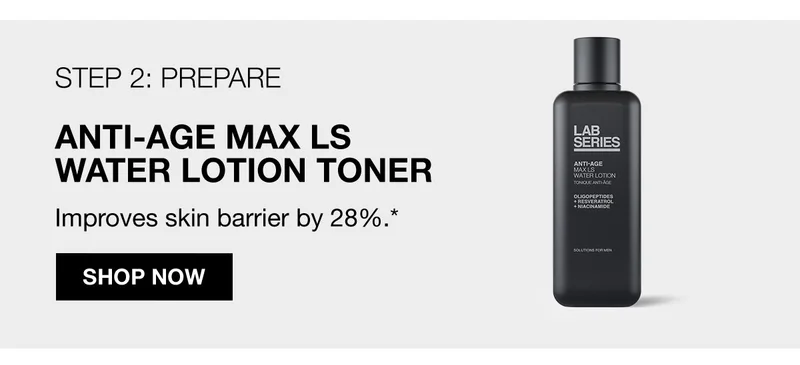 STEP 2: PREPARE | ANTI-AGE MAX LS WATER LOTION TONER | Improves skin barrier by 28%* | SHOP NOW