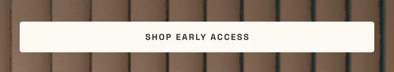 Shop early access