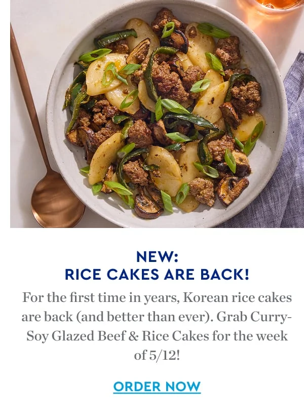 BAO BUNS ARE BACK | For the first time in years, Korean rice cakes are back (and better than ever). Grab Curry-Soy Glazed Beef & Rice Cakes for the week of 5/12. | ORDER NOW