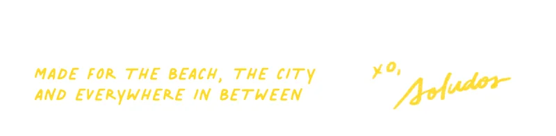 Made for the beach, the city, and everywhere in between