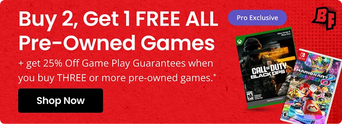 Buy 2, Get 1 FREE ALL Pre-Owned Games + get 25% Off Game Play Guarantees when you buy THREE or more pre-owned games.* | Shop Now