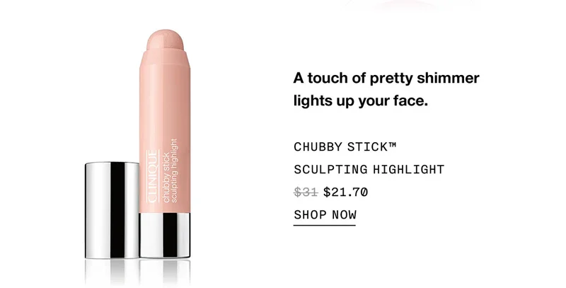 A touch of pretty shimmer lights up your face. | CHUBBY STICK™ SCULPTING HIGHLIGHT $21.70 | SHOP NOW