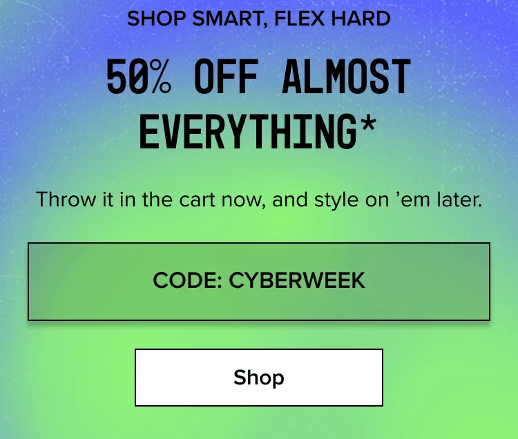 Shop Sale - CODE:CYBERWEEK