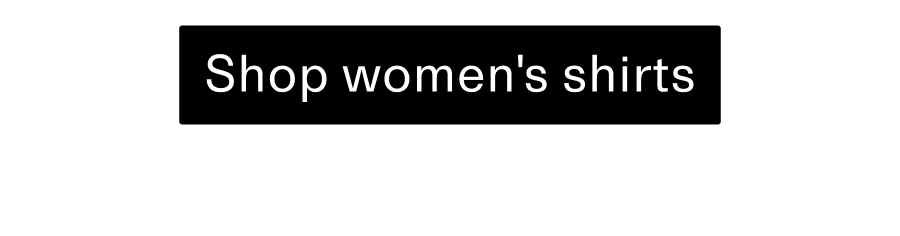 Shop womens shirts CTA