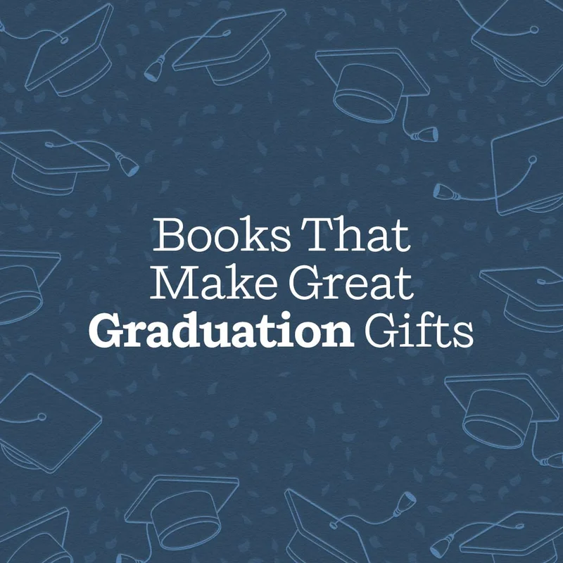 Books That Make Great Graduation Gifts