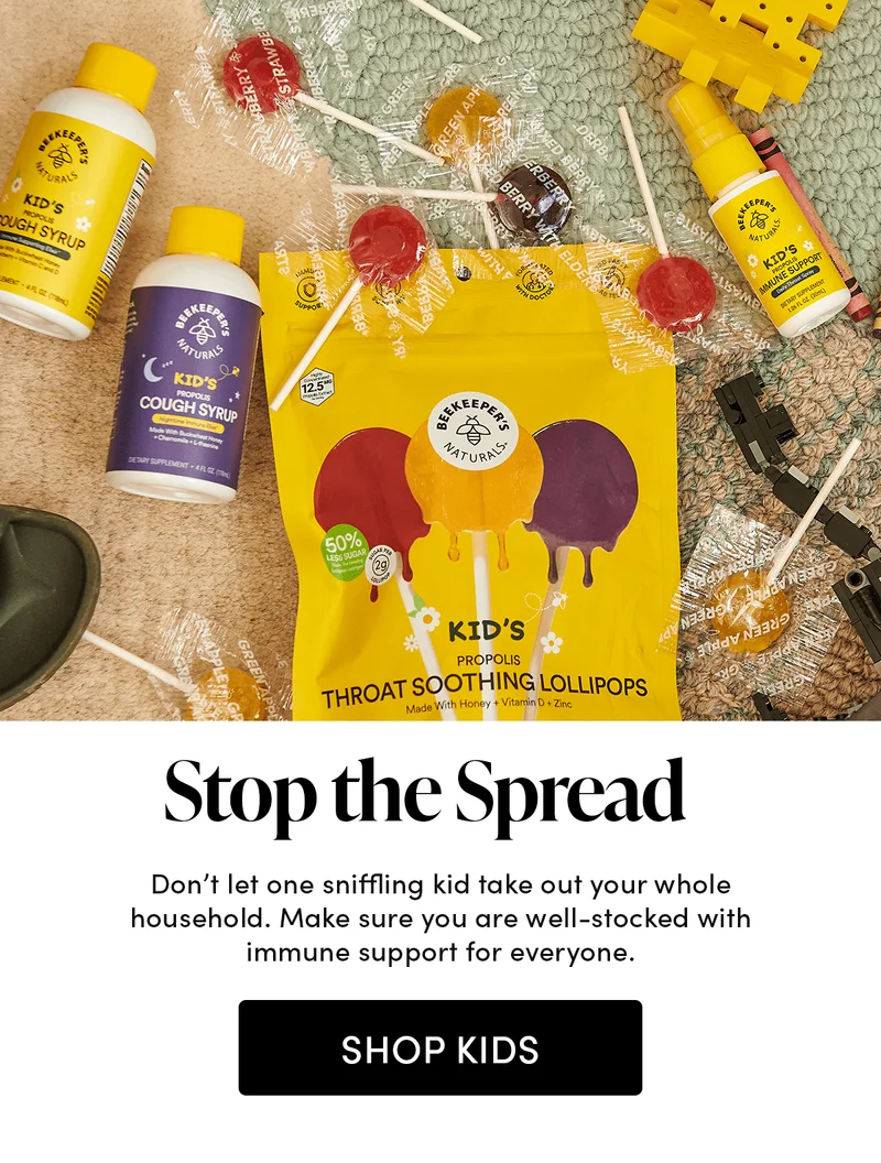 Don’t let one sniffling kid take out your whole household. Make sure you are well-stocked with immune support for your whole family.