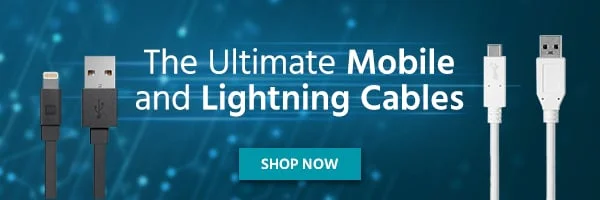 The Ultimate Mobile and Lightning Cables