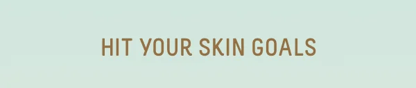 Hit Your Skin Goals