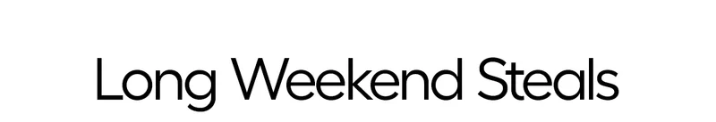 Long Weekend Steals