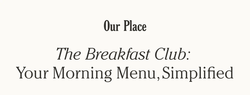 Our Place - The Breakfast Club: Your Morning Menu, Simplified