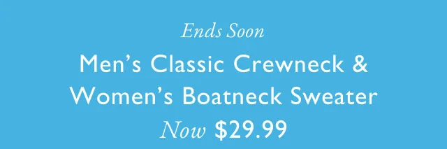 Ends Soon Men's Classic Crewneck & Women's Boatneck Sweater Now $29.99
