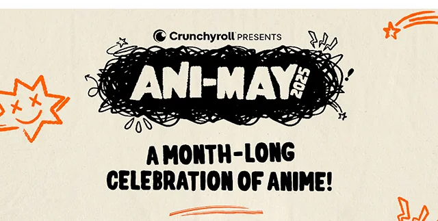 Crunchyroll Presents Ani-May 2025. A Month-Long Celebration Of Anime! Shop Anime