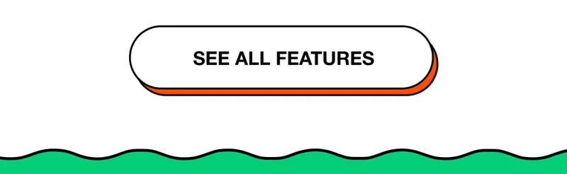 See All Features