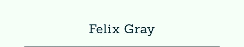 Felix Gray.