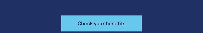 Check your benefits