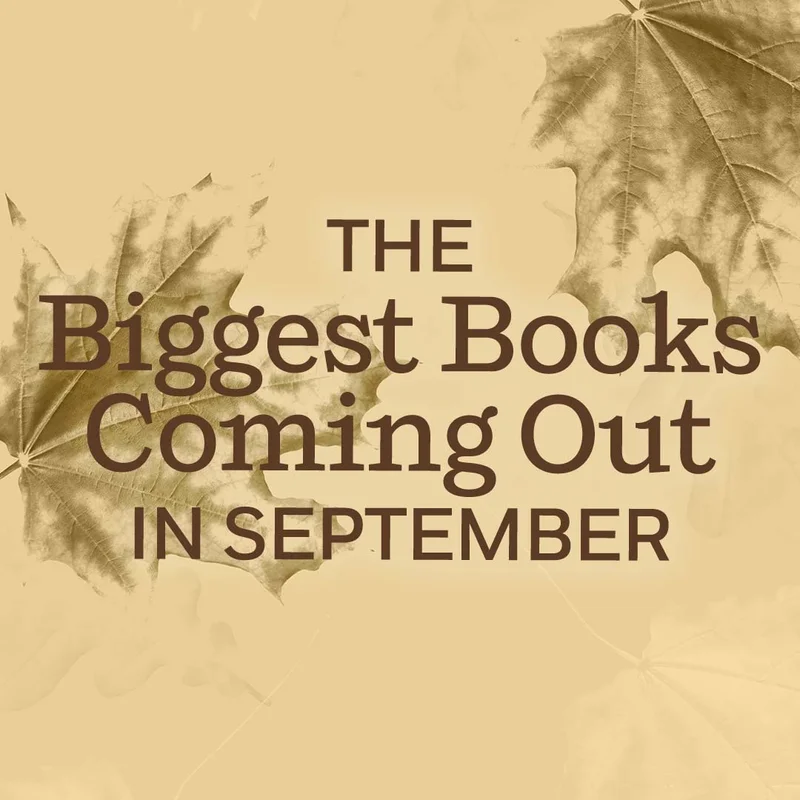 The Biggest Books Coming Out in September