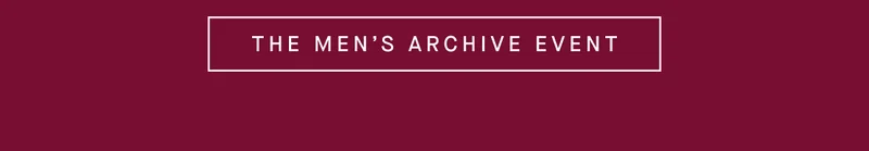 THE MEN’S ARCHIVE EVENT