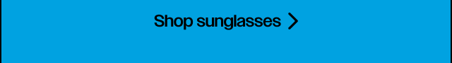 Shop sunglasses Shop sunglasses