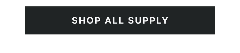 [ Shop All Supply ]