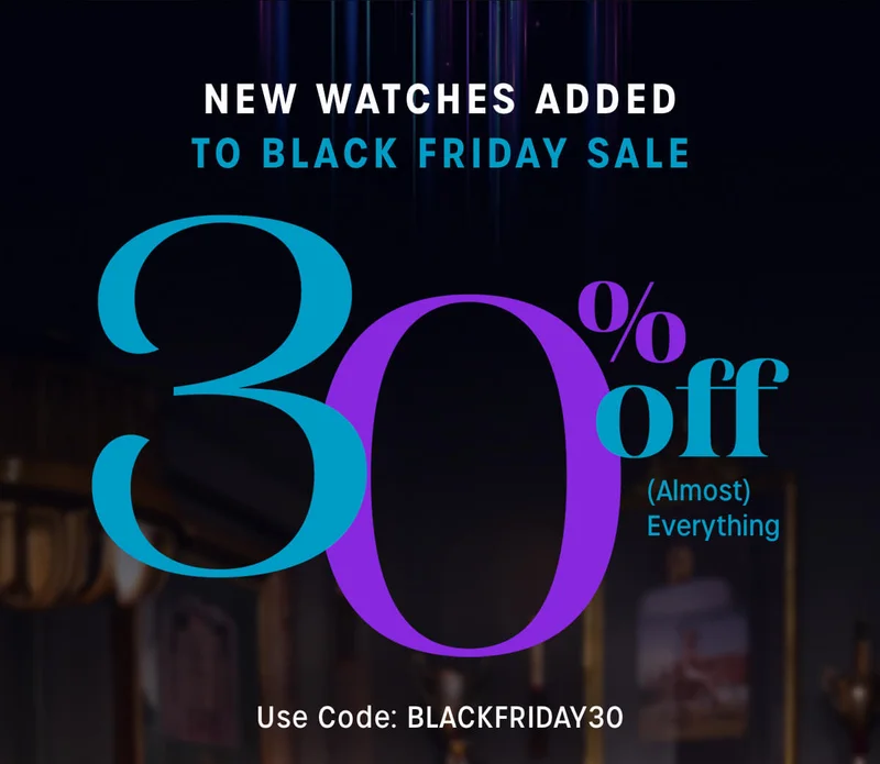new watches added to black friday sale | 30% off almost everything | use code: discount code