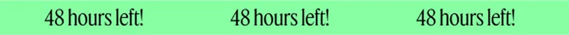 48 hours left!