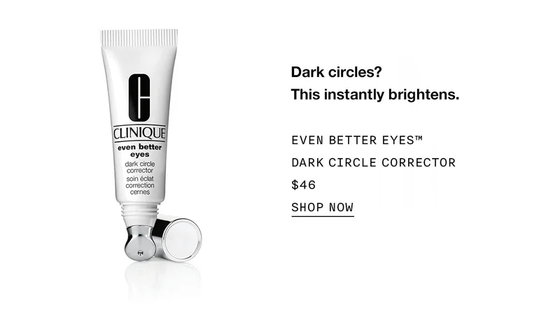 Dark circles? This instantly brightens. Even Better Eyes™ Dark Circle Corrector $46 Shop Now