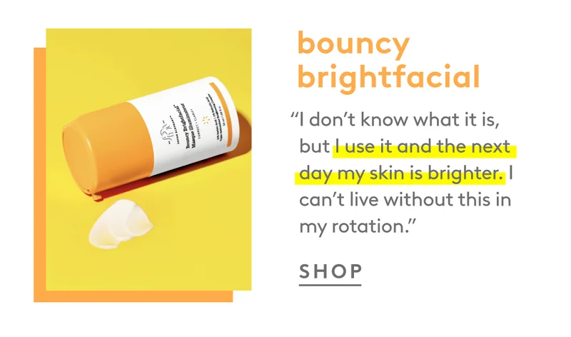 Bouncy Brightfacial