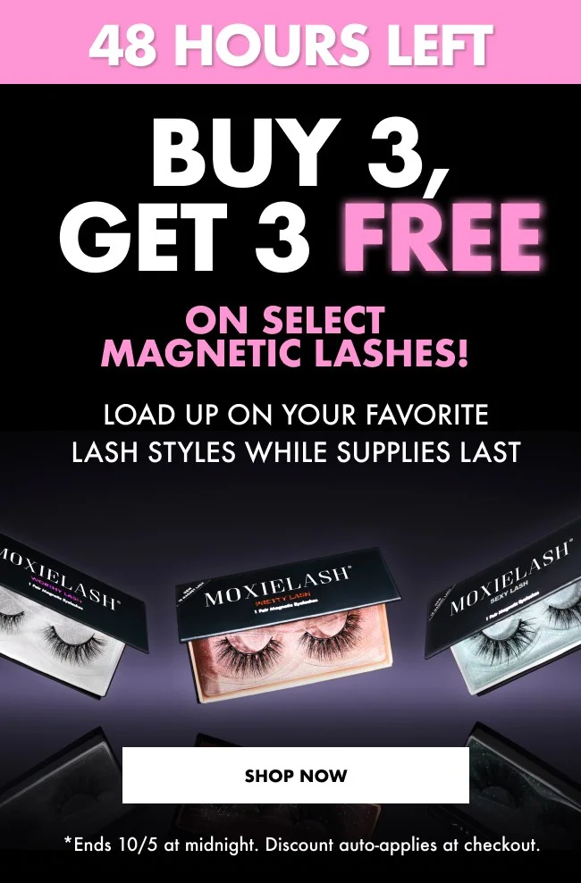 48 Hours left! Buy 3, get 3 free!
