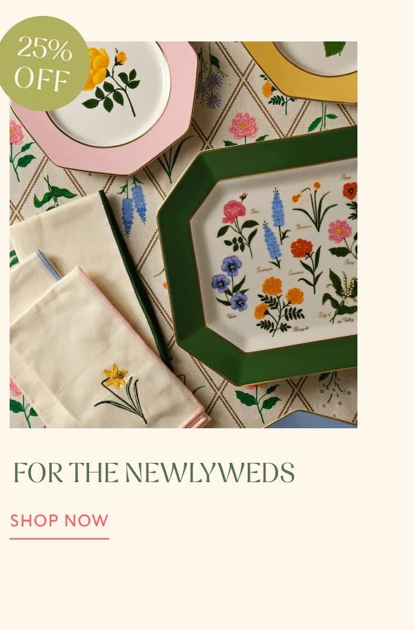 25% OFF | FOR THE NEWLYWEDS | SHOP NOW