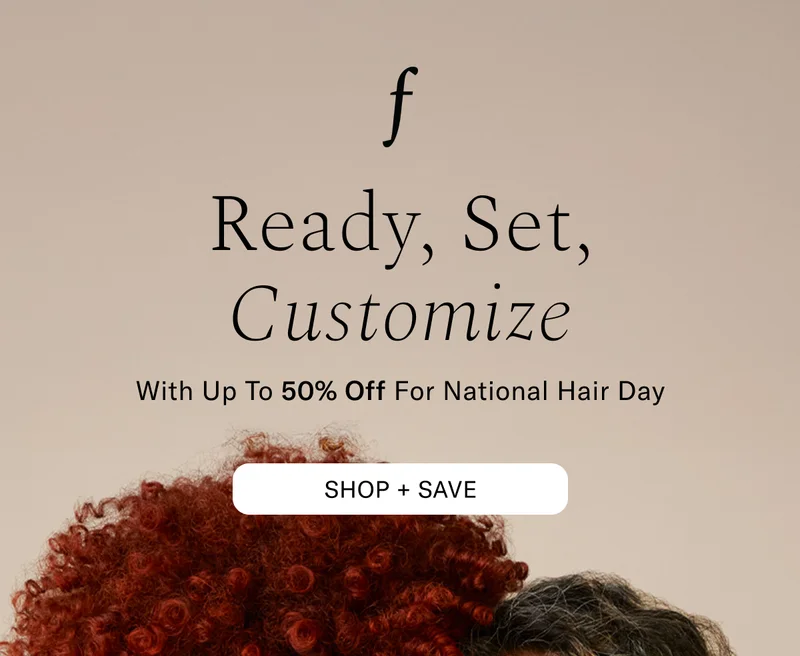 Ready, Set, Customize With Up to 50% Off For National Hair Day | Shop + Save