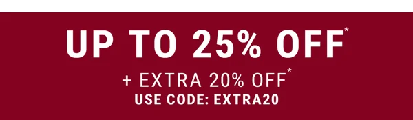 Up To 25% Off* + Extra 20% Off* Use Code: discount code