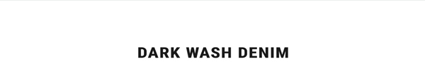 Dark Wash Denim